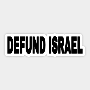 Defund Israel - Black - Front Sticker